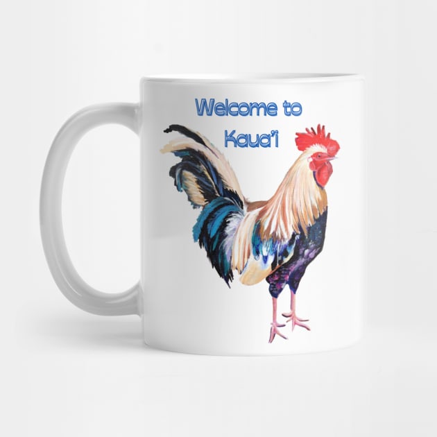 Rooster Welcome to Kauai by KauaiArtist